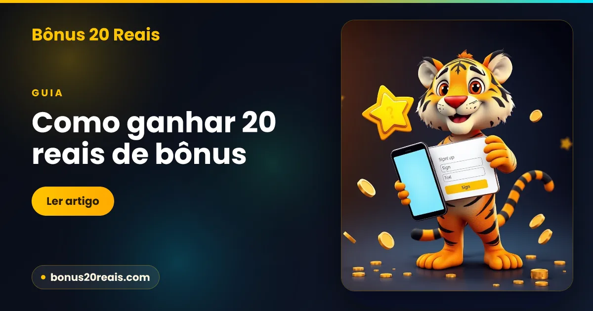 Como ganhar 20 reais de bônus em 2026